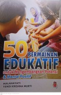 50 Permainan Edukatif Untuk Mengembangkan Potensi dan Mental Positif