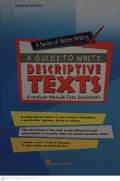 A Series of Better Writing A Guide To Write Descriptive Texts (Panduan Menulis Teks Deskriptif)