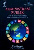 Administrasi Publik : Sustainable Development Goal ( SDGs) /Tujuan Pembangunan Berkelanjutan (TPB)