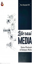 Literasi Media : Sketsa Khalayak di Hadapan Media