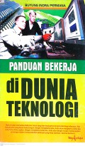 Panduan Bekerja di Dunia Teknologi