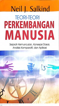 Teori-Teori Perkembangan Manusia : Sejarah Kemunculan, Konsepsi Dasar, Analisis Komparatif, dan Aplikasi