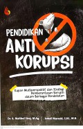 Pendidikan Anti Korupsi : Kajian Multiperspektif dan Strategi Pemberantasan Korupsi dalam Berbagai Pendekatan
