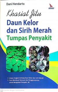 Khasiat Jitu Daun Kelor dan Sirih Merah Tumpas Penyakit