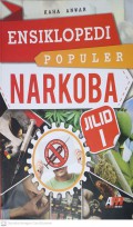 Ensiklopedi Populer Narkoba Jilid 1