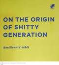 On The Origin Of Sh!tty Generation