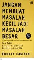 Jangan Membuat Masalah Kecil Jadi Masalah Besar