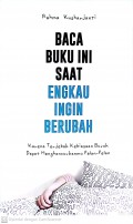 Baca Buku ini Saat Engkau Ingin Berubah : karena terjebak kebiasaan buruk dapat menghancurkanmu pelan-pelan