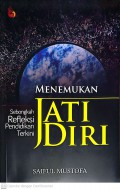 Menemukan Jati Diri : Sebongkah Refleksi Pendidikan Terkini