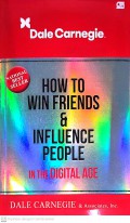 How to Win Friends and Influence People in The Digital Age
