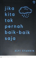 Jika Kita Tak Pernah Baik-baik Saja