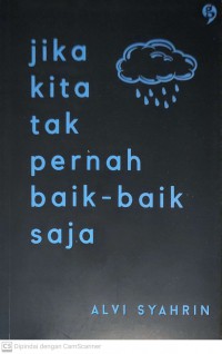 Jika Kita Tak Pernah Baik-baik Saja