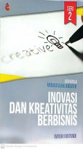 Inovasi dan Kreativitas Berbisnis ( Seri Kedua Wirausaha Kreatif)