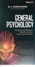 General Psychology : Psikologi Kepribadian Persepsi, Kognisi, Emosi, dan Perilaku