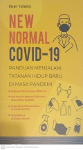 New Normal Covid-19 : Panduan Menjalani Tatanan Hidup Baru di Masa Pandemi