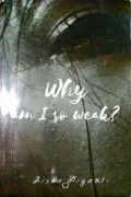 Why Am I So Weak?