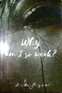 Why Am I So Weak?