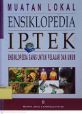Muatan Lokal Ensiklopedia Iptek : Ensiklopedia Sains untuk Pelajar dan Umum 8