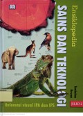 Ensiklopedia Sains dan Teknologi : Referensi Visual IPA dan IPS Tumbuhan Hewan 2