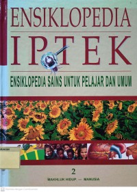 Ensiklopedia Iptek : Ensiklopedia Sains Untuk Pelajar dan Umum 2