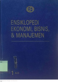 Ensiklopedi Ekonomi, Bisnis, & Manajemen 1 A-O