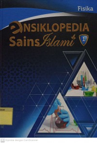 Ensiklopedia Sains Islami 1 : Fisika
