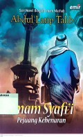 Seri Novel Biografi Imam Mazhab : Imam Syafi'i Pejuang Kebenaran