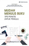 Mudah Menulis Buku : Tips Praktis Untuk Pemula