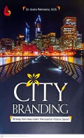 City Branding : Strategi Komunikasi dalam Memasarkan Potensi Daerah