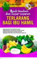 Buah-buahan dan Sayur-sayuran Terlarang Bagi Ibu Hamil