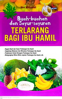 Buah-buahan dan Sayur-sayuran Terlarang Bagi Ibu Hamil