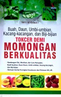 Buah, Daun, Umbi-umbian, Kacang-kacangan, dan Biji-bijian Tokcer demi Momongan Berkualitas