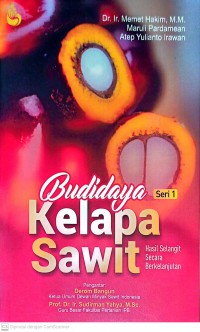 Budidaya Kelapa Sawit Hasil Selangit Secara Berkelanjutan Seri 1