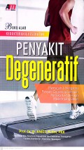 Penyakit Degeneratif : Mencegah dan Mengatasi Penyakit Degeneratif dengan Perilaku dan Pola Hidup Modern yang Sehat