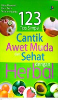 123 Tips Simpel Cantik Awet Muda dan Sehat Dengan Herbal