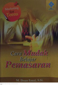 Marketing For Teens, Cara Mudah Belajar Pemasaran