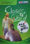 Closer to Word : All About Words