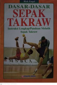 Dasar-Dasar Sepak Takraw Intruksi Lengkap/Panduan Melatih Sepak Takraw