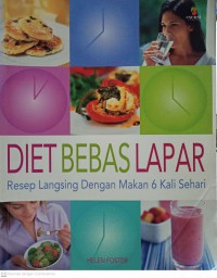Diet Bebas Lapar  ( Resep Langsing Dengan Makan 6 kali Sehari )