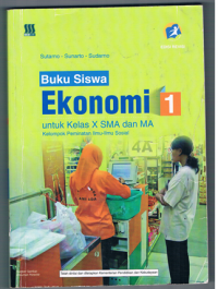 Ekonomi untuk Kelas X SMA dan MA : Kelompok Peminatan Ilmu - ilmu Sosial
