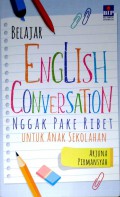 Belajar English Corversation Nggak Pake Ribet Untuk Anak Sekolahan