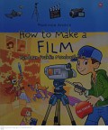 How to Make a Film : Panduan Praktis Membuat Film