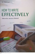 How To Write Effectively : Menulis Secara Efektif