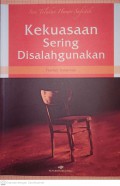 Seri Teladan Humor Sufistik : Kekuasaan Sering Disalahgunakan