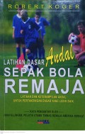 Latihan Dasar Andal Sepak Bola Remaja