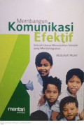 Membangun Komunikasi Efektif : Sebuah Upaya Mewujudkan Sekolah yang Membahagiakan