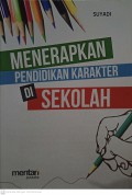 Menerapkan Pendidikan Karakter di Sekolah