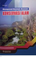 Mengenal Bentuk-bentuk Konservasi Alam