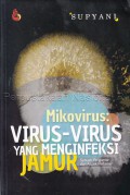 Mikovirus : Virus-Virus yang Menginfeksi Jamur Sebuah Pengantar dari Aspek Pertanian