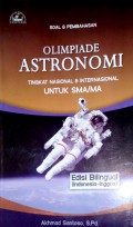 Soal dan Pembahasan Olimpiade Astronomi Tingkat Nasional dan Internasional Untuk SMA/MA Edisi Bilingual ( Indonesia-Inggris)